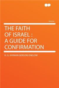 The Faith of Israel: A Guide for Confirmation