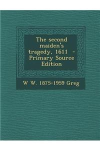 The Second Maiden's Tragedy, 1611 - Primary Source Edition