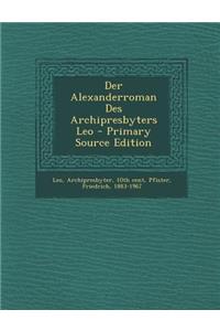 Der Alexanderroman Des Archipresbyters Leo