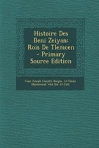 Histoire Des Beni Zeiyan: Rois de Tlemcen