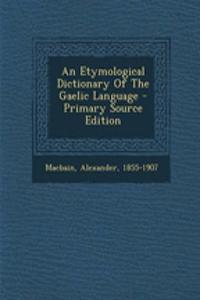 An Etymological Dictionary of the Gaelic Language