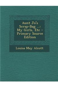 Aunt Jo's Scrap-Bag ...