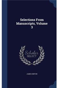 Selections from Manuscripts, Volume 3