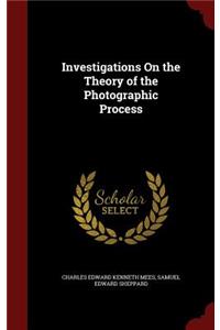 Investigations on the Theory of the Photographic Process