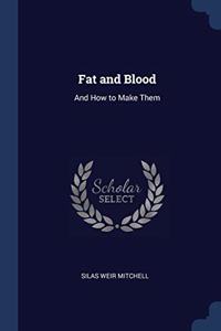 FAT AND BLOOD: AND HOW TO MAKE THEM