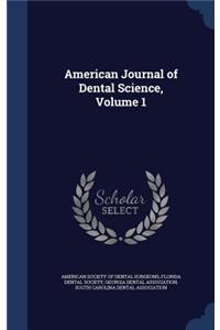 American Journal of Dental Science, Volume 1