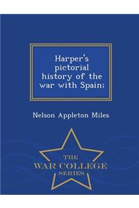 Harper's Pictorial History of the War with Spain; - War College Series