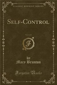 Self-Control, Vol. 1 of 1 (Classic Reprint)