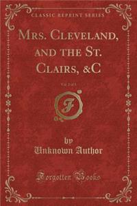 Mrs. Cleveland, and the St. Clairs, &C, Vol. 2 of 3 (Classic Reprint)