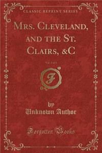 Mrs. Cleveland, and the St. Clairs, &c, Vol. 2 of 3 (Classic Reprint)
