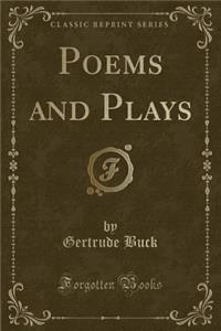 Poems and Plays (Classic Reprint)
