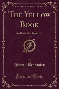 The Yellow Book, Vol. 9: An Illustrated Quarterly (Classic Reprint)