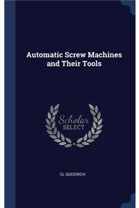 Automatic Screw Machines and Their Tools