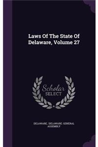Laws of the State of Delaware, Volume 27