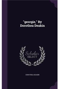 georgie, By Dorothea Deakin