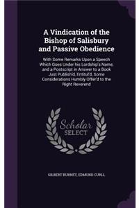 A Vindication of the Bishop of Salisbury and Passive Obedience