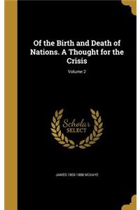 Of the Birth and Death of Nations. A Thought for the Crisis; Volume 2