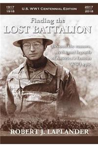 Finding the Lost Battalion: Beyond the Rumors, Myths and Legends of America's Famous WW1 Epic - Hardcover