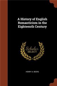 A History of English Romanticism in the Eighteenth Century