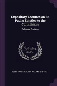 Expository Lectures on St. Paul's Epistles to the Corinthians