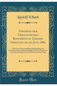 Vorträge Der Theologischen Konferenz Zu Giessen Gehalten Am 20. Juni 1889