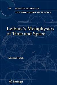 Leibniz's Metaphysics of Time and Space