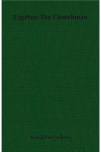 Cyprian: The Churchman