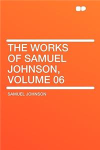 The Works of Samuel Johnson, Volume 06