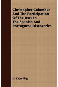 Christopher Columbus And The Participation Of The Jews In The Spanish And Portuguese Discoveries
