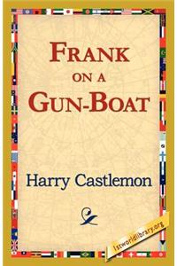 Frank on a Gun-Boat