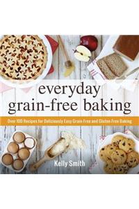 Everyday Grain-Free Baking