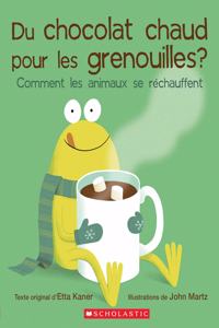 Du Chocolat Chaud Pour Les Grenouilles?