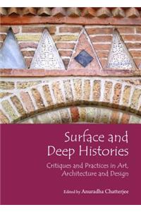 Surface and Deep Histories: Critiques and Practices in Art, Architecture and Design