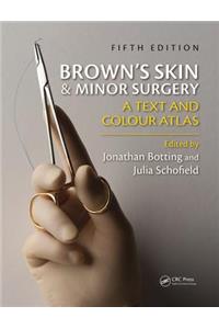 Brown's Skin and Minor Surgery