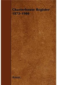 Charterhouse Register 1872-1900