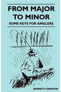 From Major to Minor - Some Keys for Anglers