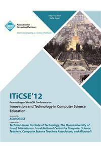 ITiCSE 12 Proceedings of the ACM Conference on Innovation and Technology in Computer Science Education