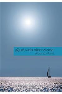 ¡Qué vida bien vivida!