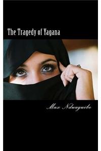 The Tragedy of Yagana