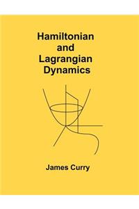 Hamiltonian and Lagrangian Dynamics