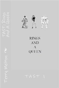 tast Rings and a Queen
