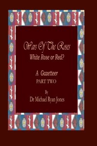 Wars of the Roses A Gazetteer- 2