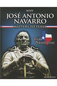Why José Antonio Navarro Matters to Texas