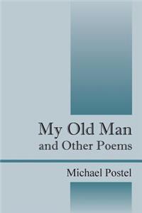 My Old Man and Other Poems