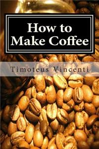 How to Make Coffee