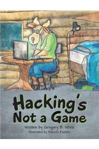 Hacking's Not a Game