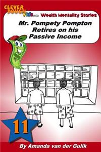 Mr. Pompety Pompton Retires on his Passive Income