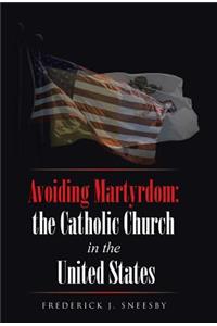 Avoiding Martyrdom