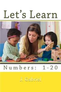 Let's Learn our Numbers 1-20