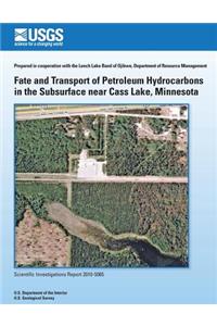 Fate and Transport of Petroleum Hydrocarbons in the Subsurface near Cass Lake, Minnesota